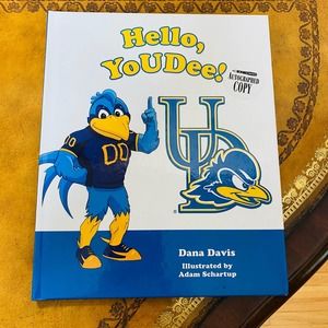 Hello YoUDee! Autograph Hardcover Book Blue Hen Universty of Delaware Dana Davis